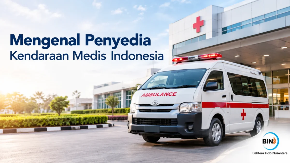 Penyedia kendaraan medis Indonesia dengan ambulans untuk mendukung layanan kesehatan