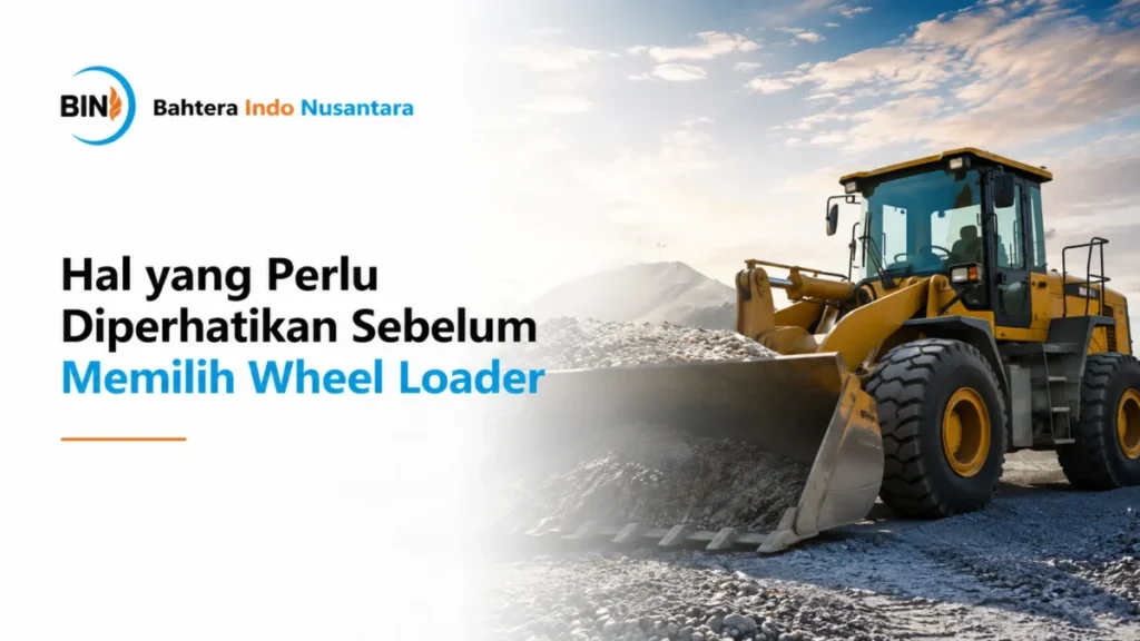 Ilustrasi gambar Vendor Wheel Loader E-Katalog untuk kebutuhan proyek konstruksi dengan panduan hal yang perlu diperhatikan sebelum memilih wheel loader