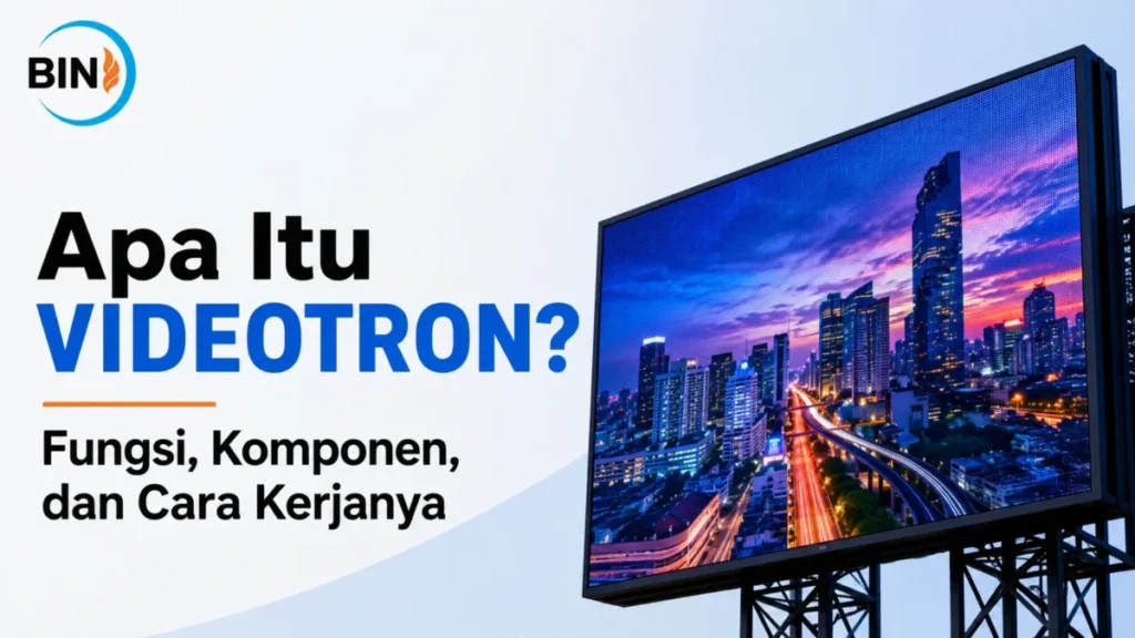 Apa Itu Videotron? Fungsi, Komponen, dan Cara Kerjanya