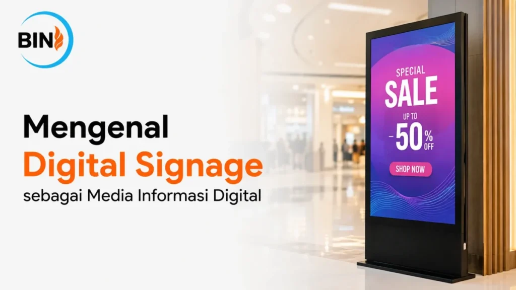 Digital Signage sebagai media informasi digital untuk kebutuhan bisnis dan instansi