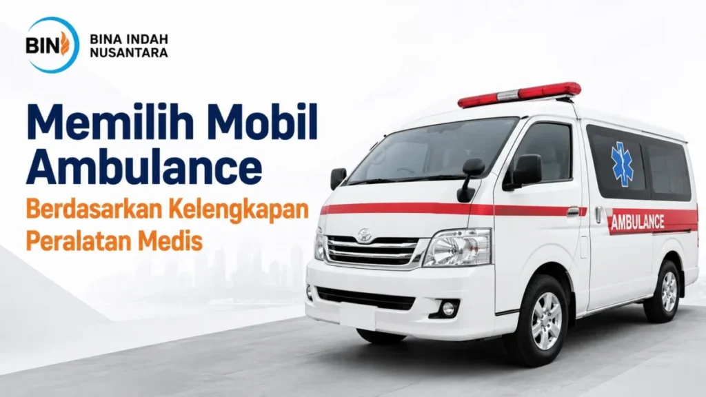 Pengadaan Mobil Ambulance Inaproc berdasarkan kelengkapan peralatan medis untuk layanan kesehatan