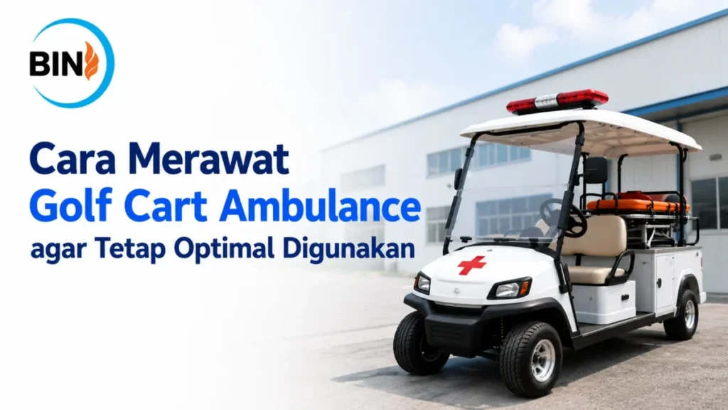 Pengadaan Ambulance Terpercaya dengan Golf Cart Ambulance yang dirawat agar tetap optimal digunakan