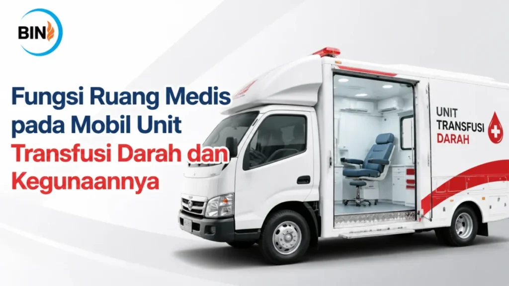 Profil PT Bahtera Indo Nusantara tentang ruang medis mobil unit transfusi darah dan kegunaannya